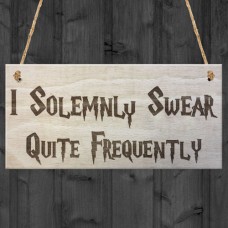 WOODEN PLAQUE - 200x100 - Solemnly Swear Quite Frequently