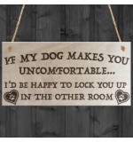 WOODEN PLAQUE - 200x100 - If My Dog Makes You Uncomfortable