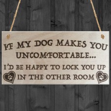 WOODEN PLAQUE - 200x100 - If My Dog Makes You Uncomfortable