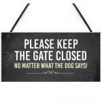 FP - 200X100 - Keep Gate Closed No Matter What Dog Says