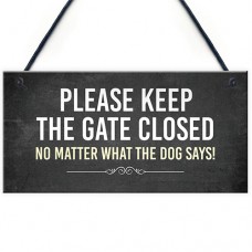 FP - 200X100 - Keep Gate Closed No Matter What Dog Says