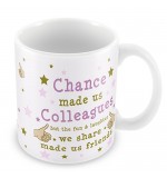 Mug - Chance Made Us Colleagues Friend