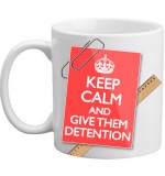 MUG - Keep Calm and Give Them Detention Mug