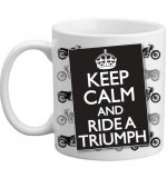 MUG - Keep Calm and Ride a Triumph