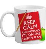 MUG - Keep Calm and Pretend Its On The Lesson Plan
