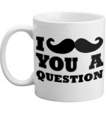 MUG - I Moustache You A Question Mug