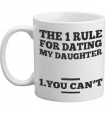 MUG - Rule For Dating My Daughter