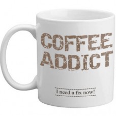 MUG - Coffee Addict - Need A Fix Now