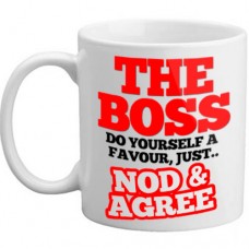 MUG - The Boss - Just Nod and Agree