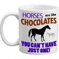 MUG - Horses Are Like Chocolates...