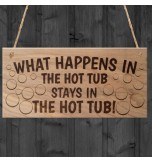 WOODEN PLAQUE - 200x100 - What Happens In The Hot Tub Stays In The Hot Tub