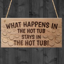 WOODEN PLAQUE - 200x100 - What Happens In The Hot Tub Stays In The Hot Tub