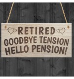 WOODEN PLAQUE - 200x100 - Retired Goodbye Tension Hello Pension