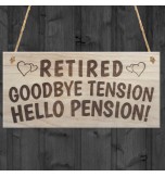 WOODEN PLAQUE - 200x100 - Retired Goodbye Tension Hello Pension