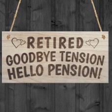 WOODEN PLAQUE - 200x100 - Retired Goodbye Tension Hello Pension