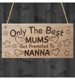 WOODEN PLAQUE - 200x100 - Only The Best Mums Get Promoted To Nanna