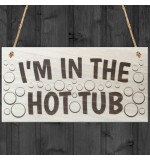 WOODEN PLAQUE - 200x100 - Im In The Hot Tub