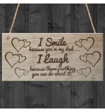 WOODEN PLAQUE - 200x100 - I Smile Because Youre My Dad