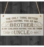 WOODEN PLAQUE - 200x100 - Better than Brother - Uncle