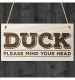 WOODEN PLAQUE - Duck - Please Mind Your Head