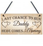 FOAM PLAQUE - 200X100 - Last Chance To Run Daddy - G Wedding