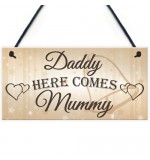 FOAM PLAQUE - 200X100 - Daddy Here Comes Mummy