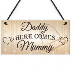 FOAM PLAQUE - 200X100 - Daddy Here Comes Mummy