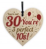 WOODEN HEART - 100mm - 30th Birthday 3 Perfect 10s