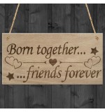 WOODEN PLAQUE - 200x100 - Born Together Friends Forever