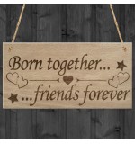 WOODEN PLAQUE - 200x100 - Born Together Friends Forever