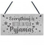 FP - 200X100 - Everything is Better In Your Pyjamas